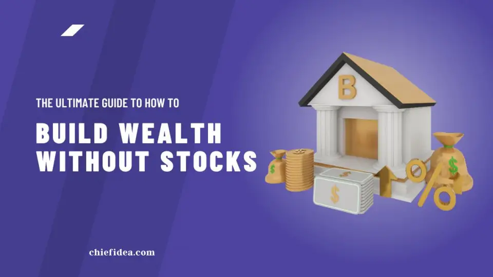 The Ultimate Guide to How to Build Wealth Without Stocks