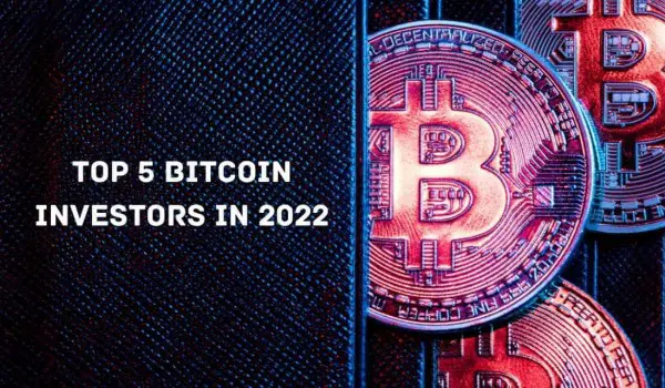 Top 5 Bitcoin Investors In 2022 1