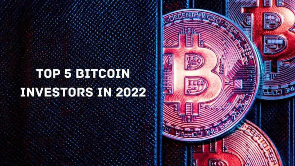 Top 5 Bitcoin Investors In 2022 1
